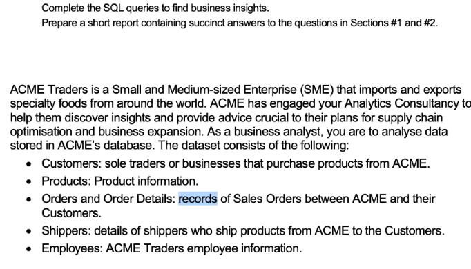 Complete the SQL queries to find business insights. Prepare a short report containing succinct answers to the