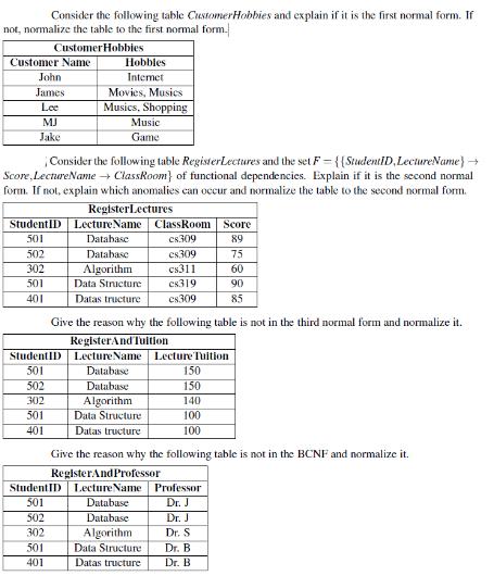 Consider the following table CustomerHobbies and explain if it is the first normal form. If not, normalize