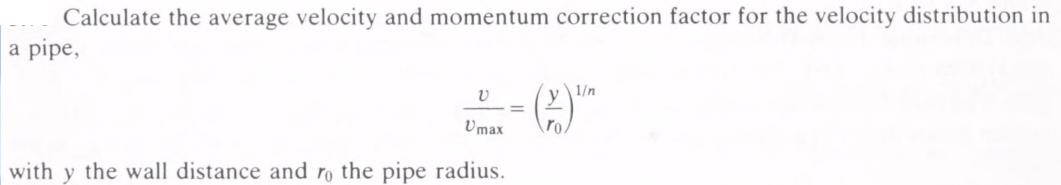 Calculate the average velocity and momentum correction factor for the velocity distribution in a pipe, V Umax