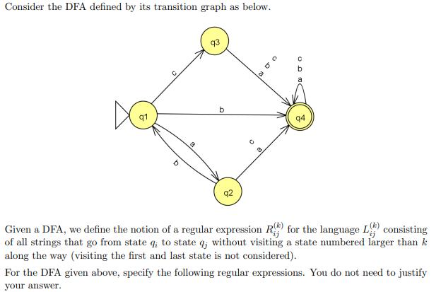 Consider the DFA defined by its transition graph as below. q1 93 8 100 O U O 94 Given a DFA, we define the