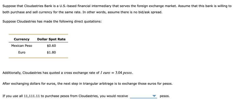 Suppose that Cloudastries Bank is a U.S.-based financial intermediary that serves the foreign exchange