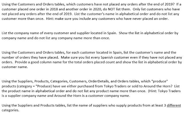 Using the Customers and Orders tables, which customers have not placed any orders after the end of 2019? If a