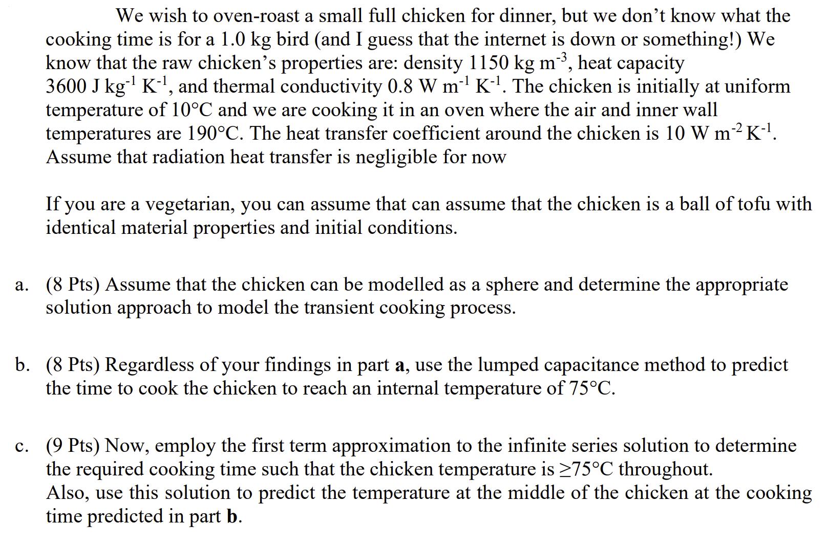 We wish to oven-roast a small full chicken for dinner, but we don't know what the cooking time is for a 1.0
