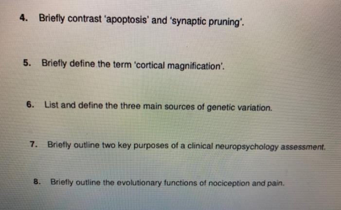 4. Briefly contrast 'apoptosis' and 'synaptic pruning'. 5. Briefly define the term 'cortical magnification'.