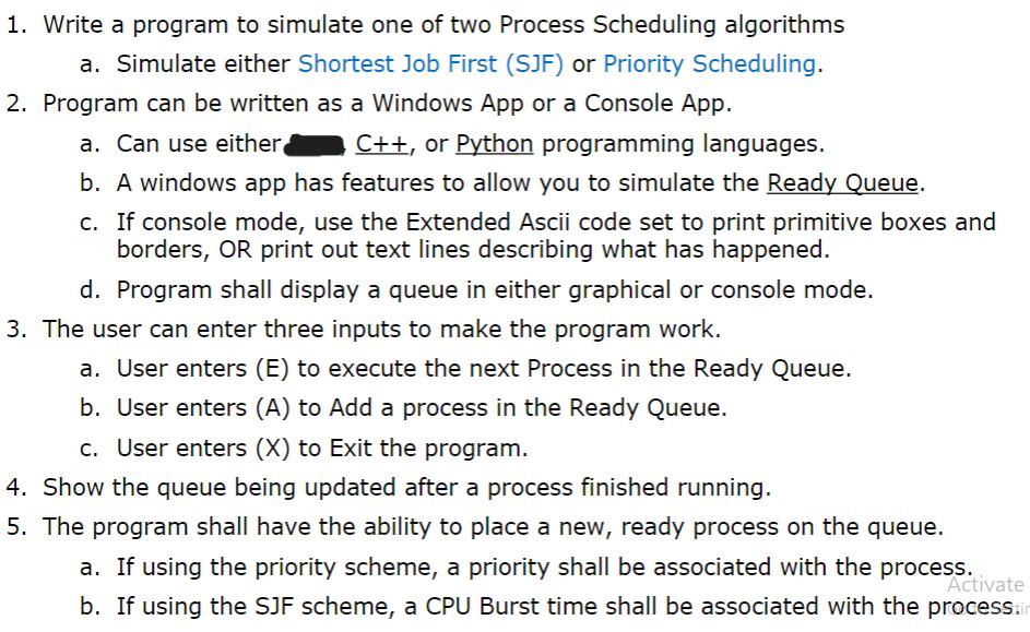 1. Write a program to simulate one of two Process Scheduling algorithms a. Simulate either Shortest Job First