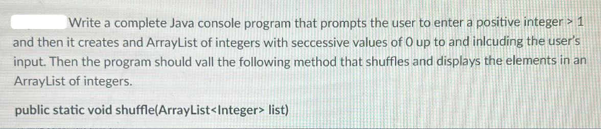 Write a complete Java console program that prompts the user to enter a positive integer > 1 and then it