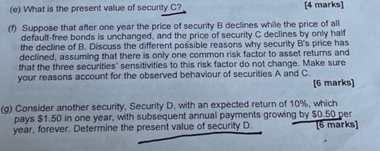 (e) What is the present value of security C? [4 marks] (1) Suppose that after one year the price of security