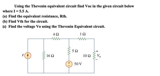 Using the Thevenin equivalent circuit find Voc in the given circuit below where I = 5.5 A. (a) Find the
