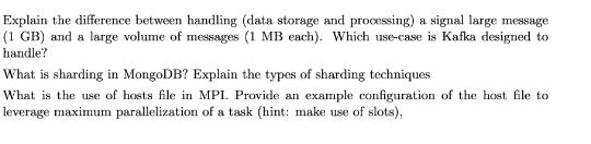 Explain the difference between handling (data storage and processing) a signal large message (1 GB) and a
