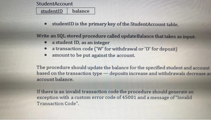 StudentAccount studentID balance  studentID is the primary key of the StudentAccount table. Write an SQL