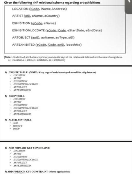 Given the following 3NF relational schema regarding art exhibitions LOCATION (ICode, IName, lAddress) ARTIST