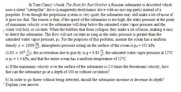 In Tom Clancy's book The Hunt for Red October a Russian submarine is described which uses a silent
