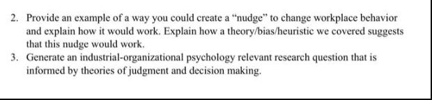 2. Provide an example of a way you could create a "nudge" to change workplace behavior and explain how it