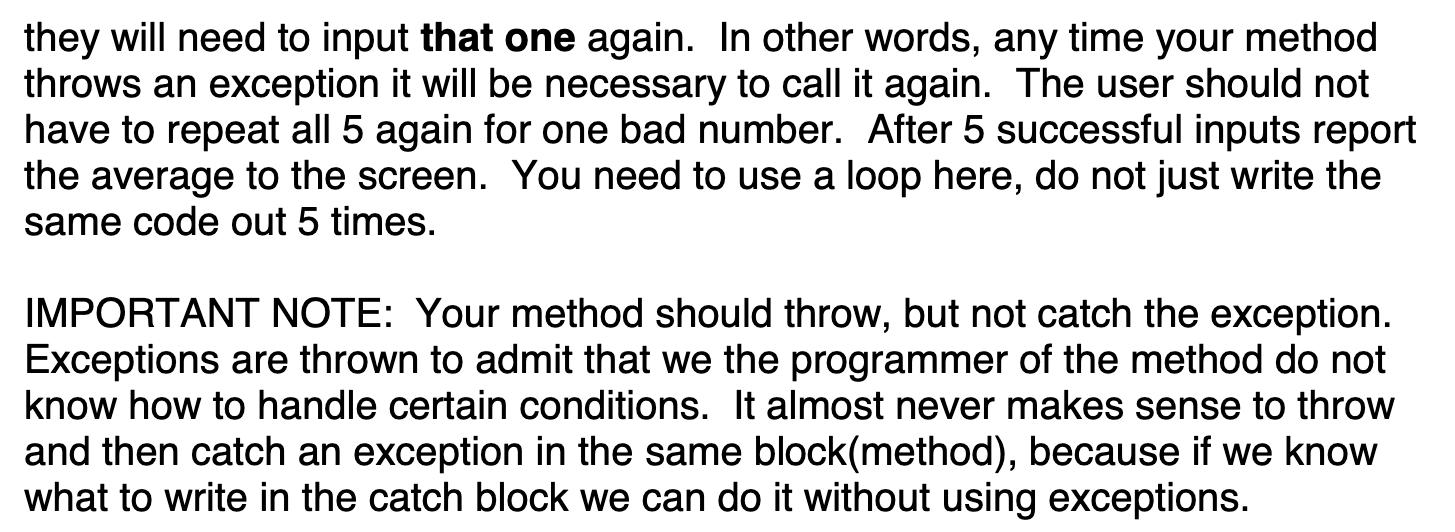 they will need to input that one again. In other words, any time your method throws an exception it will be