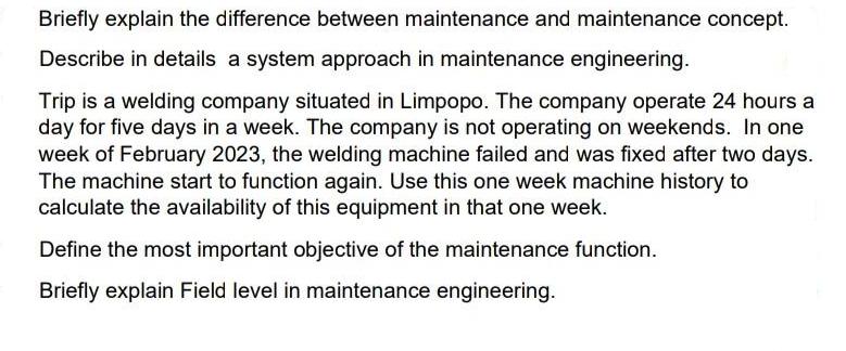 Briefly explain the difference between maintenance and maintenance concept. Describe in details a system