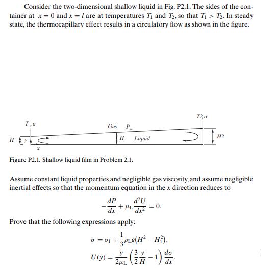 Consider the two-dimensional shallow liquid in Fig. P2.1. The sides of the con- tainer at x = 0 and x = / are