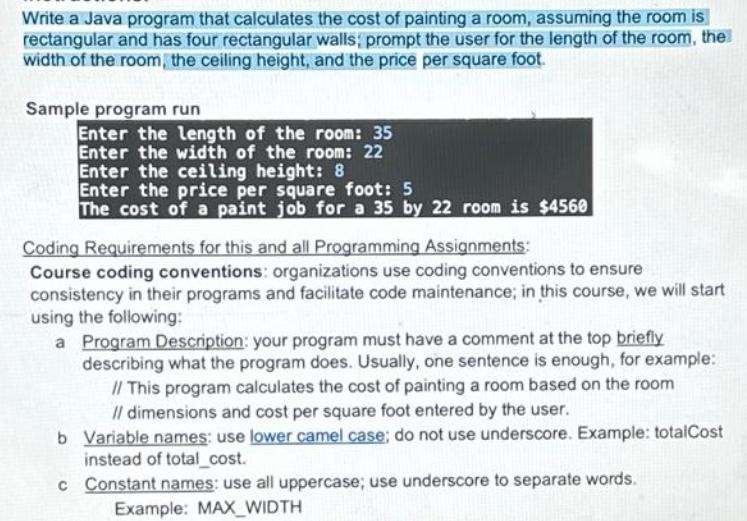 Write a Java program that calculates the cost of painting a room, assuming the room is rectangular and has