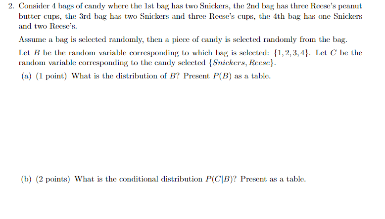 2. Consider 4 bags of candy where the 1st bag has two Snickers, the 2nd bag has three Reese's peanut butter