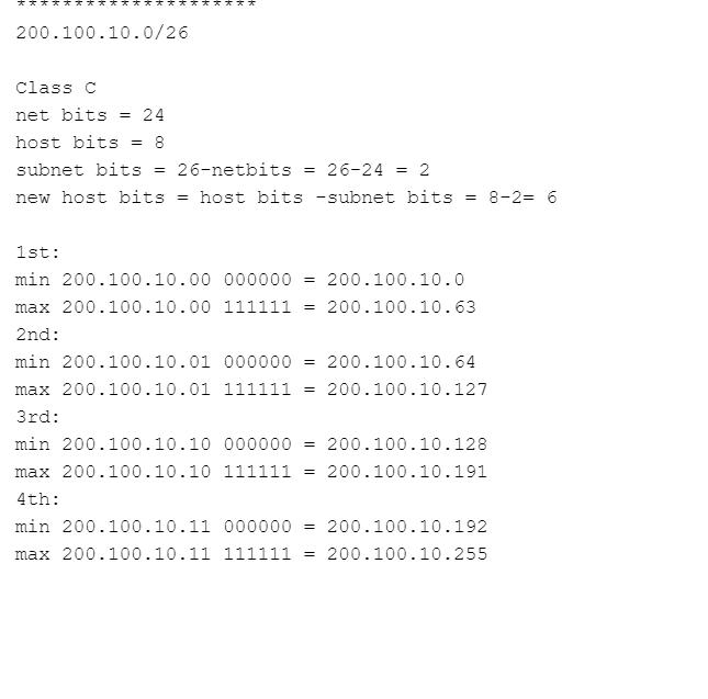 200.100.10.0/26 *** Class C net bits = 24 host bits = 8 subnet bits = 26-netbits = 26-24 2 new host bits =