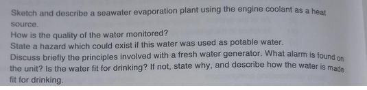 Sketch and describe a seawater evaporation plant using the engine coolant as a heat source. How is the
