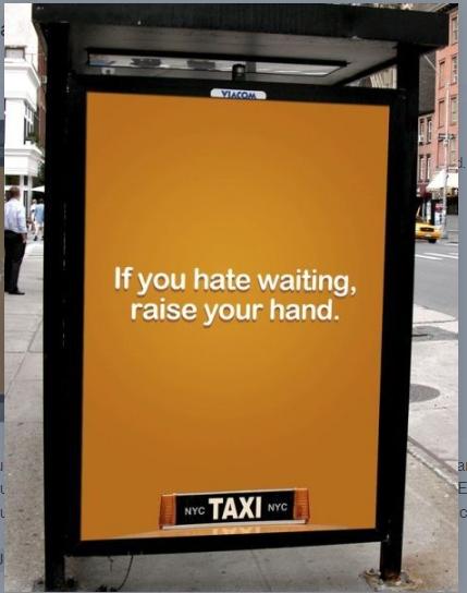 VIACOM If you hate waiting, raise your hand. NYC TAXI NYC K IN SEL al E
