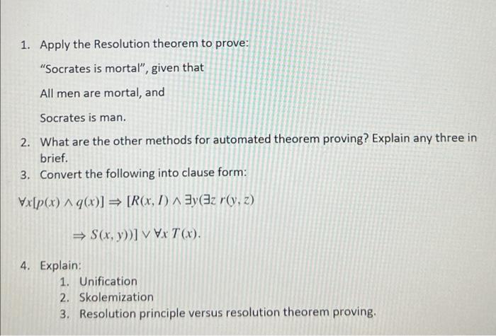 1. Apply the Resolution theorem to prove: 