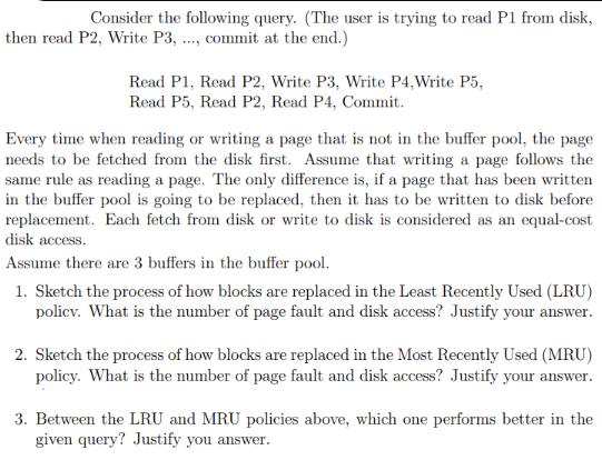 Consider the following query. (The user is trying to read P1 from disk, then read P2, Write P3, ..., commit