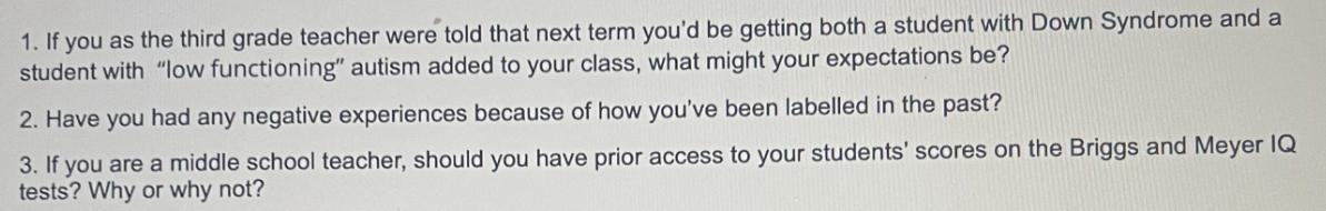 1. If you as the third grade teacher were told that next term you'd be getting both a student with Down