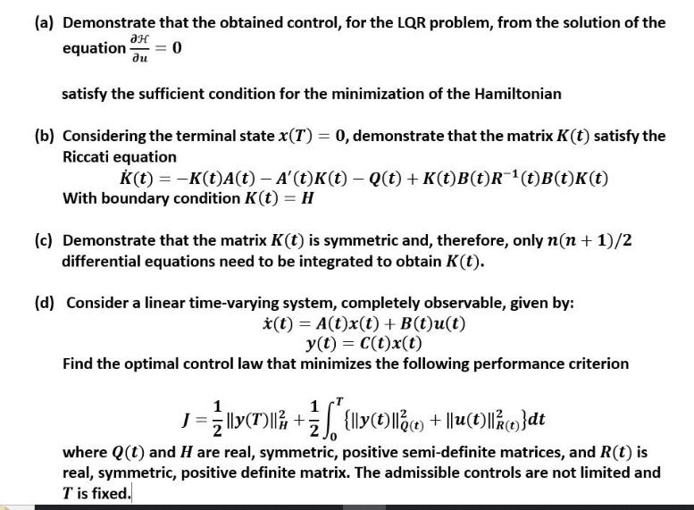 (a) Demonstrate that the obtained control, for the LQR problem, from the solution of the equation 0 H 