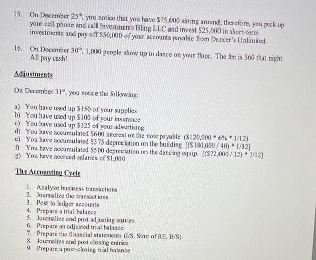 15. On December 25, you notice that you have $75,000 sitting around; therefore, you pick up your cell phone