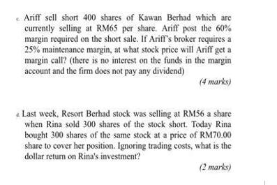 Ariff sell short 400 shares of Kawan Berhad which are currently selling at RM65 per share. Ariff post the 60%