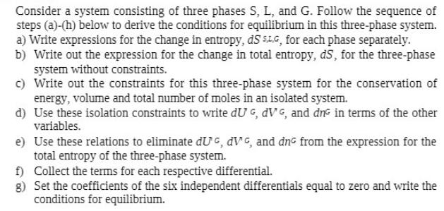 Consider a system consisting of three phases S, L, and G. Follow the sequence of steps (a)-(h) below to