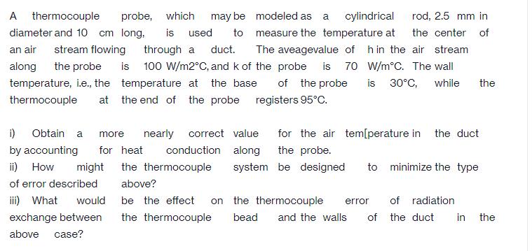 probe, which may be is used to through a duct. modeled as a cylindrical measure the temperature at The