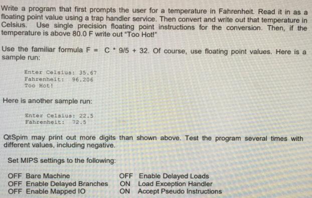 Write a program that first prompts the user for a temperature in Fahrenheit. Read it in as a floating point