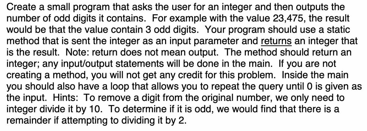 Create a small program that asks the user for an integer and then outputs the number of odd digits it