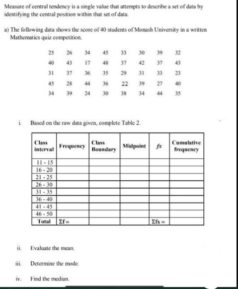 Measure of central tendency is a single value that attempts to describe a set of data by identifying the