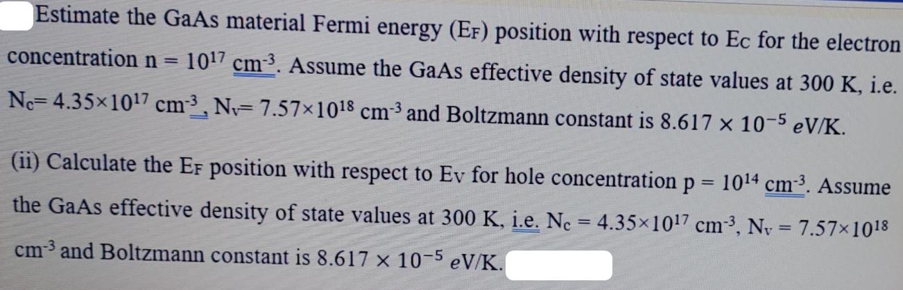 Estimate the GaAs material Fermi energy (EF) position with respect to Ec for the electron concentration n =