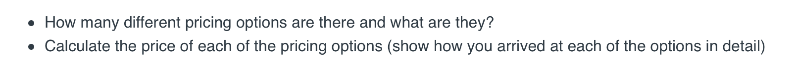 How many different pricing options are there and what are they?  Calculate the price of each of the pricing