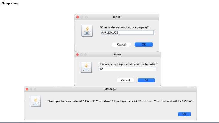 Sample run: Input What is the name of your company? APPLESAUCE Cancel Input Message How many packages would