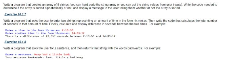 Write a program that creates an array of 5 strings (you can hard-code the string array or you can get the