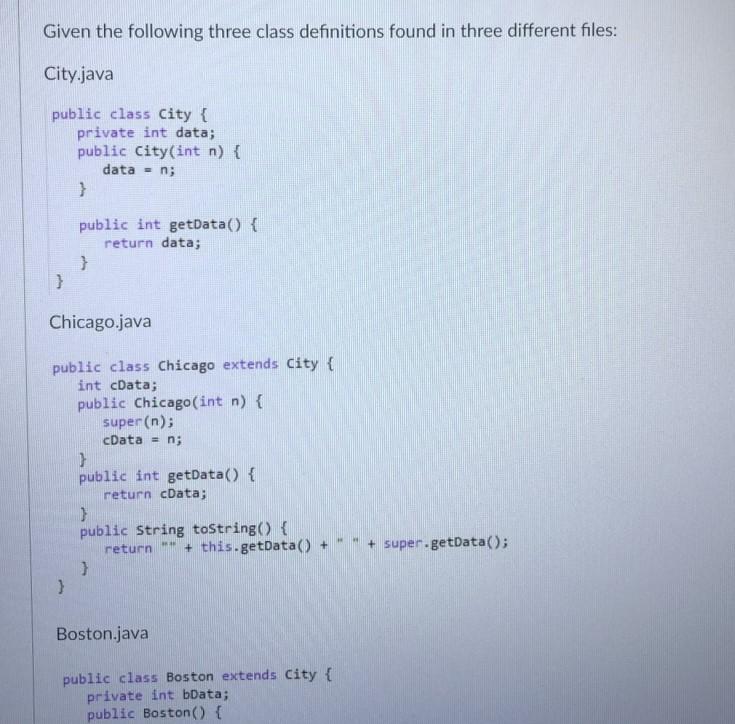 Given the following three class definitions found in three different files: City.java public class City {