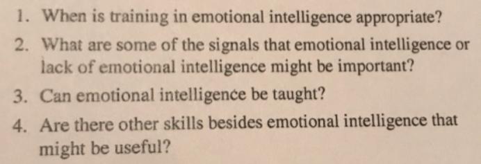 1. When is training in emotional intelligence appropriate? 2. What are some of the signals that emotional