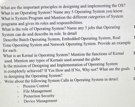 What are the important principles in designing and implementing the OS? What is an Operating System? Name any