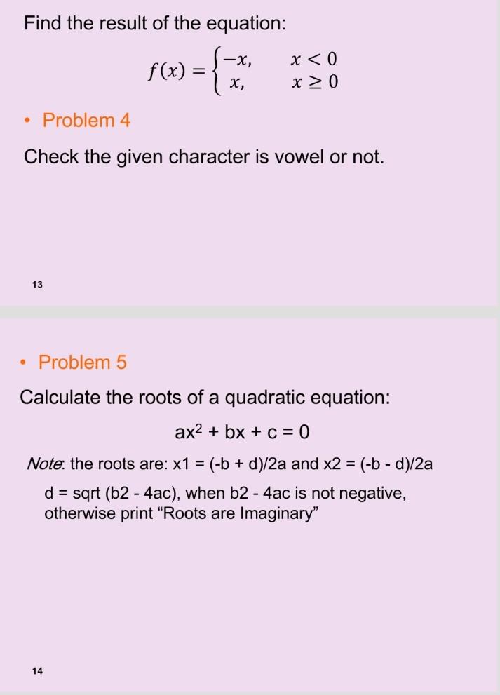 Find the result of the equation: f(x) = {  13 -X, Problem 4 Check the given character is vowel or not. X, 14