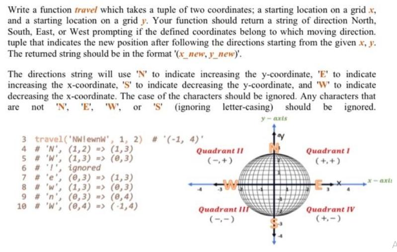 Write a function travel which takes a tuple of two coordinates; a starting location on a grid .x, and a