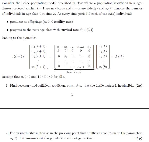 Consider the Leslic population model described in class where a population is divided in n age- classes