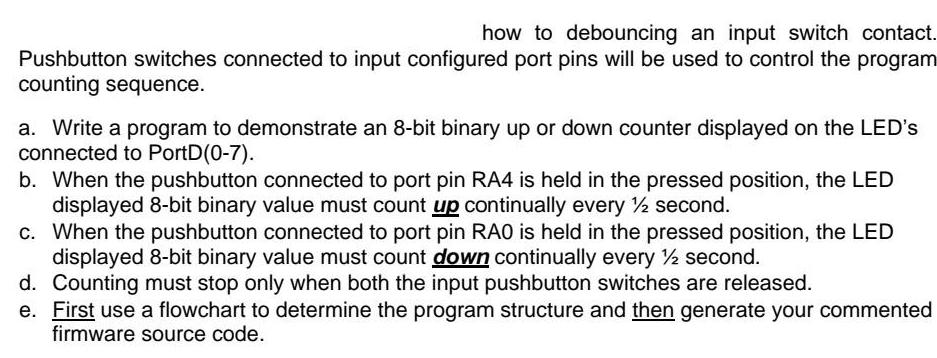how to debouncing an input switch contact. Pushbutton switches connected to input configured port pins will