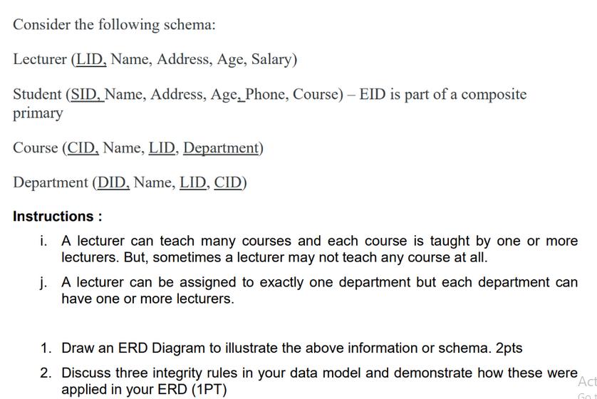 Consider the following schema: Lecturer (LID, Name, Address, Age, Salary) Student (SID, Name, Address, Age,