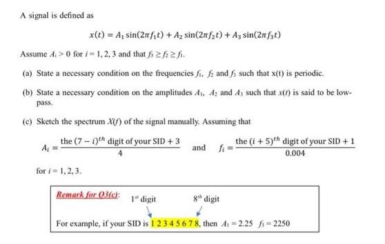 A signal is defined as Assume 4, > 0 for i= 1,2,3 and that f2f2fi. (a) State a necessary condition on the