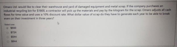 Omaro Ltd. would like to clear their warehouse and yard of damaged equipment and metal scrap. If the company